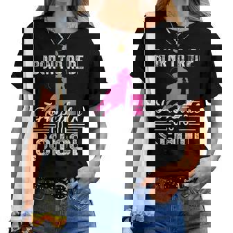 Born Ride Horse Forced To Go To School Barrel Racing Women T-shirt | Mazezy