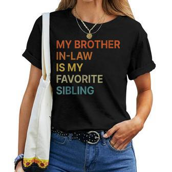 Womens My Brother-In-Law Is My Favorite Sibling Family Women T-shirt | Mazezy