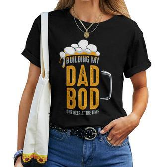 Building My Dad Bod One Beer At The Time Family Quotes Women T-shirt | Mazezy