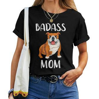 Bulldog Mom Badass Bulldog Mom Funny Bulldog Dog Mama Women T-shirt - Seseable
