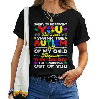 I Cant Spank The Autism Out Of My Child Mom Dad Women T-shirt | Mazezy