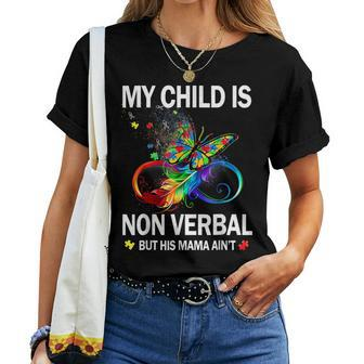 My Child Is Nonverbal But His Mama Aint Autism Mom Women T-shirt | Mazezy