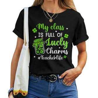 My Class Is Full Of Lucky Charms Teacher St Patricks Day Women T-shirt - Seseable