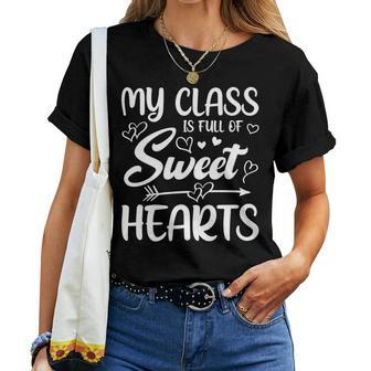 My Class Is Full Of Sweethearts Teacher Valentines Day Gifts Women T-shirt - Seseable