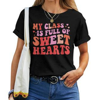 My Class Is Full Of Sweethearts Teacher Valentines Day V3 Women T-shirt - Seseable