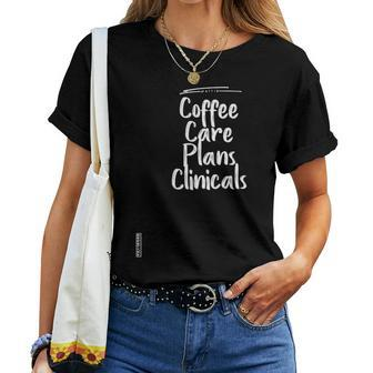 Coffee Care Plans Clinicals Nurse Mom Gift Graphic Cute Women T-shirt - Seseable