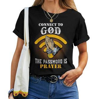 Connect To God The Password Is Prayer Jesus Faith Christian Women T-shirt | Mazezy