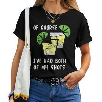Of Course Ive Had Both My Shots Two Shots Tequila Women T-shirt | Mazezy