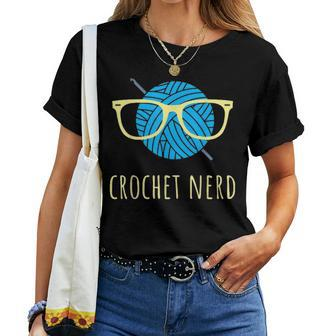 Crochet Nerd Funny Grandma Mom Crocheting Yarn Lover Gift V2 Women T-shirt - Seseable