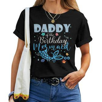 Daddy Mom Of The Birthday Mermaid Matching Family Party Women T-shirt | Mazezy