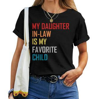 My Daughter In Law Is My Favorite Child Retro Family Humor Women T-shirt | Mazezy