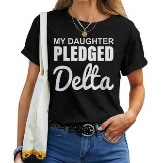 Womens My Daughter Pledged Delta Apparel Women T-shirt | Mazezy
