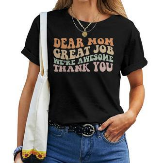 Dear Mom Great Job Were Awesome Thank You Groovy Women T-shirt - Thegiftio UK