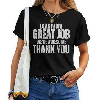 Dear Mom Great Job Were Awesome Thank You Mothers Dad Day Women T-shirt | Mazezy