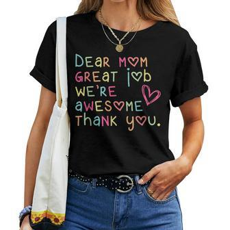 Dear Mom Great Job Were Awesome Thank Women T-shirt | Mazezy