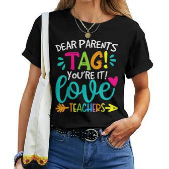 Dear Parents Tag Youre It Love Teachers Tie Dye Funny Women Crewneck Short T-shirt - Thegiftio UK