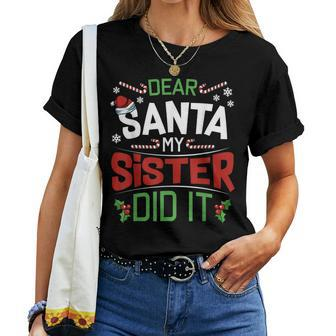 Dear Santa My Sister Did It Siblings Christmas Quotes Women T-shirt | Mazezy