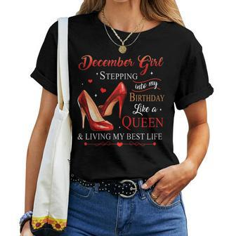 Womens December Girl Stepping Into My Birthday Like A Queen Women T-shirt | Mazezy