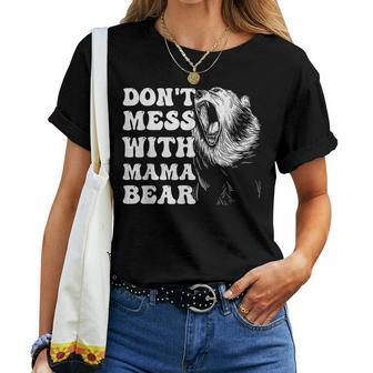 Womens Dont Mess With Mama Bear Women T-shirt | Mazezy