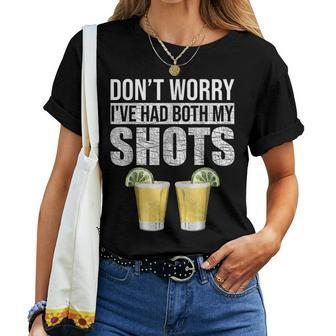 Dont Worry Ive Had Both My Shots Vaccination Tequila Women T-shirt | Mazezy