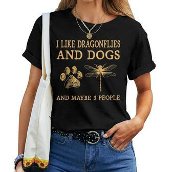 I Like Dragonflies & Dogs & Maybe 3 People Funny Sarcastic Women T-shirt - Seseable