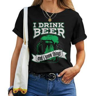 I Drink Beer And I Know Things Funny Green Drinking Women T-shirt - Seseable
