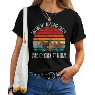 Womens Driving My Husband Crazy One Chicken At A Time Women T-shirt | Mazezy