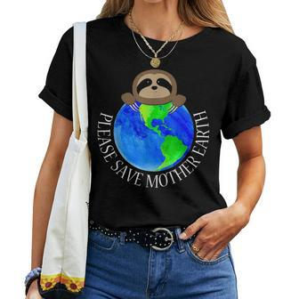 Earth Day 2021 Please Save Mother Earth Sloth Lovers Fun Women T-shirt - Seseable