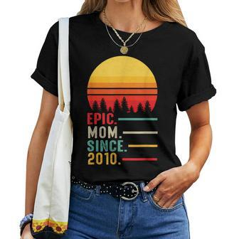 Epic Mom Since 2010 Happy Mothers Day Women T-shirt - Seseable