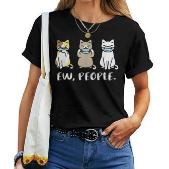 Ew People Cat Face Mask Cat Mom Quarantine Pet Kitten Women T-shirt - Seseable