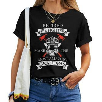 Fathers Day Fireman Grandpa Gift Retired Fire Fighters Women T-shirt - Seseable