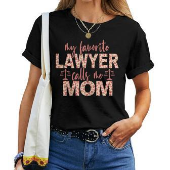 My Favorite Lawyer Calls Me Mom Lawyer Mom Women T-shirt | Mazezy