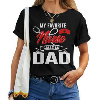 My Favorite Nurse Call Me Dad Nurse Papa Fathers Day 20 Women T-shirt - Seseable