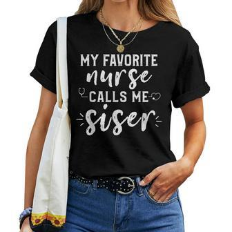 My Favorite Nurse Calls Me Sister Nurse Rn Lpn Proud Women T-shirt | Mazezy