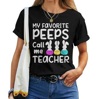 My Favorite Peeps Call Me Teacher T Shirt Bunny Eggs Day Women T-shirt | Mazezy UK