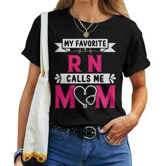 Womens My Favorite Rn Registered Nurse Calls Me Mom Women T-shirt Casual Daily Basic Unisex Tee | Mazezy