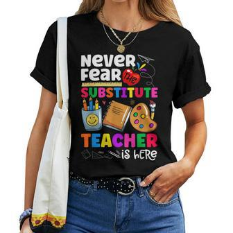 Never Fear The Substitute Teacher Is Here Teacher Women T-shirt - Thegiftio UK
