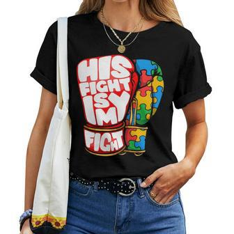 His Fight Is My Fight Autism Awareness Day For Mom Dad Women T-shirt - Seseable