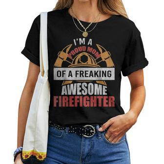 Firefighter Mom Proud Mom Of A Freaking Awesome Firefighter Women T-shirt - Seseable