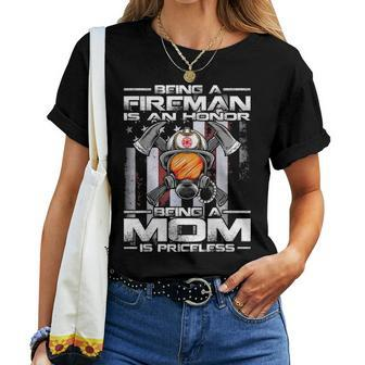 Being A Fireman Is An Honor Being A Mom Is Priceless Women T-shirt - Seseable
