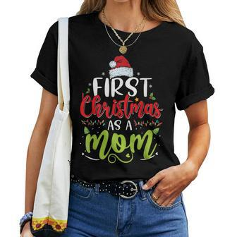 First Christmas As A Dad New Mom Mommy Christmas Women T-shirt | Mazezy