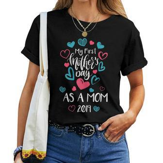 Womens My First As A Mom 2019 Shirt New Moms Tee Women T-shirt | Mazezy
