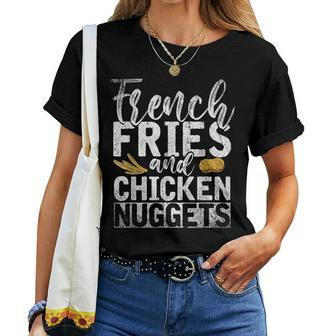 Foodie Tasty Fast Food French Fries And Chicken Nuggets Women T-shirt | Mazezy