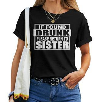 If Found Drunk Please Return To Sister Girls Drinking Women T-shirt | Mazezy