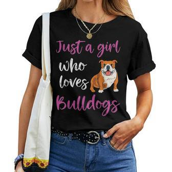 Funny Bulldog Mom Dog Mom Just A Girl Who Loves Bulldogs Women T-shirt - Seseable