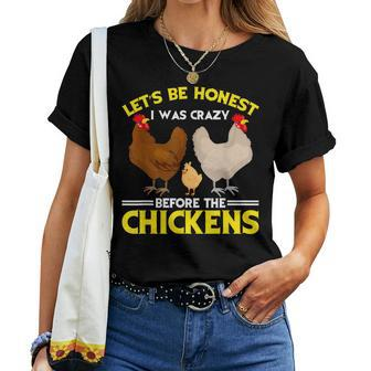 Funny Crazy Chicken Lady Lets Be Honest I Was Crazy Before Women T-shirt - Seseable