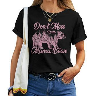 Funny Mama Bear Dont Mess With Mama Bear Mothers Day Women Crewneck Short T-shirt - Thegiftio UK