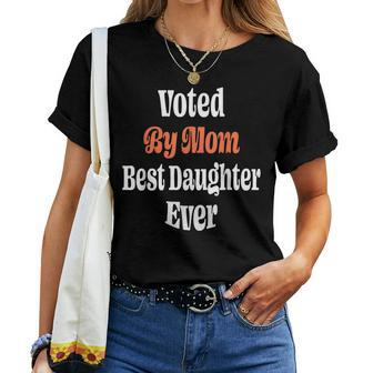 Funny Voted By Mom Best Daughter Ever Birthday Gift Women T-shirt - Seseable