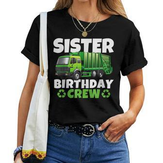 Garbage Truck Trash Dump Sister Birthday Crew Party Squad Women T-shirt | Mazezy
