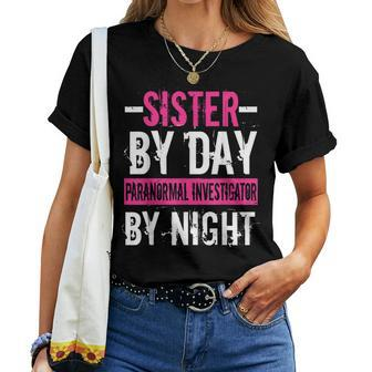 Ghost Hunting Hunter Paranormal Sister Investigator Her Women T-shirt | Mazezy